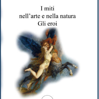 i miti nell'arte e nella natura Gli eroi